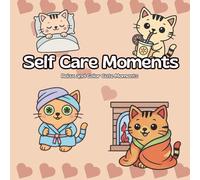 Self Care Moments Relax and Color Cute Moments: Relax and Color Cute Moments for a Happier You