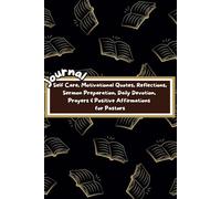 Self-Care, Motivational Quotes, Reflections, Sermon Preparation, Daily Devotion, Prayers & Positive Affirmations for Pastors