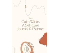 Self Care Planner 2026 6x9: Weekly Self Love Journal and Calendar to Document your Progress from Jan-Dec 2026