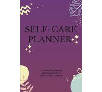 SELF-CARE PLANNER: A 12-Month Guided Journal for Mood Tracking, Habit Building, and Emotional Wellness