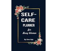 Self-Care Planner for Busy Women: Your 52-Week Guide to Self-Care, Stress Relief, and Personal Growth