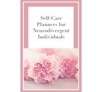 Self-Care Planner for Neurodivergent Individuals: A Guided Daily Journal for ADHD, Autism, and Highly Sensitive People to Track Emotions, Habits, and Mental Wellness
