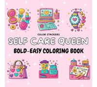 Self Care Queen: Bold and Easy Coloring Book, cute and comfy with Self-Care Girly Designs
