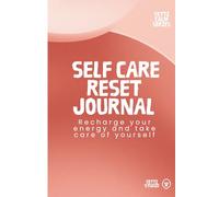 Self Care Reset Journal: Reduce Stress, Recharge Your Energy and Take Care of Yourself (Yetti Calm Series)
