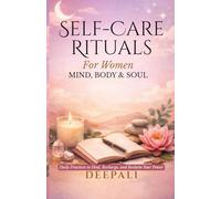 Self-Care Rituals for Women: Mind, Body & Soul Daily Practices to Heal, Recharge, and Reclaim Your Power