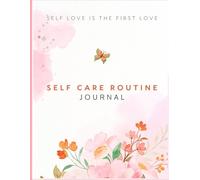 SELF CARE ROUTINE JOURNAL: GLOW UP WHILE YOU GROU UP