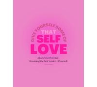 Self care: Self-Love & Self-Care Journal - Daily, Weekly & Monthly Guided Planner with Trackers, Checklists & Routines - 126 Pages for Mindfulness, Positivity & Personal Growth