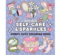 Self-Care & Sparkles: Coloring Book for Adults and Teens Featuring Cute Beauty Products, Comfy Vibes and Bold Lines for Relaxation