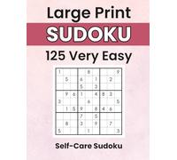 Self-Care Sudoku: Sudoku with a Smile: Large Print Very Easy Puzzles with Gentle Self-Care Affirmations