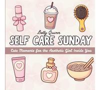 Self Care Sunday: Cute Moments For The Aesthetic Girl Inside You: Self Care Coloring Book for Adults, Bold and Easy to Color, Cute and Cozy Self Care ... Self Care, Perfect Gift, (Cute Girly Vibes)