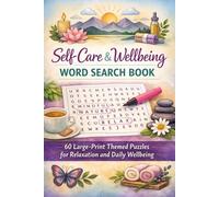 Self-Care & Wellbeing Word Search Book: 60 Large-Print Themed Puzzles for Relaxation and Daily Wellbeing