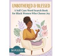 Self-Care Word Search Book for Black Women Who Choose Joy: Unbothered and Blessed