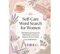 Self-Care Word Search for Women - 100 Relaxing Puzzles for PMS Relief, Hormonal Balance & Inner Calm: Large Print Word Search Book with Over 4,000 ... Support & Cozy Comfort for Women and Teens