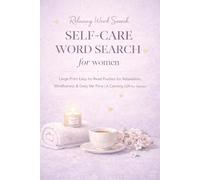 Self-Care Word Search for Women: Large Print Easy-to-Read Puzzles for Relaxation, Mindfulness & Daily Me-Time | A Calming Gift for Women