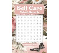 Self Care Word Search Puzzle Book | 55 Relaxing Puzzles for Mindfulness, Stress Relief, and Positive Thinking: Empowering Word Searches with Uplifting ... Peace, and Daily Inspiration, 6X9 inches