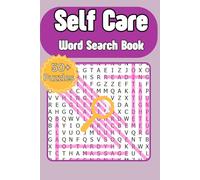 Self Care Word Search Puzzle Book: Word Searches with Easy to Read Print about Emotional Healing, Mental Wellness, Stress Relief and More | 6 x 9 ... for Vacation, Holidays and Free Times