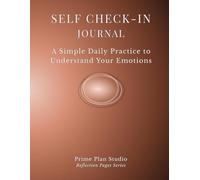 Self Check-In Journal: A Gentle Daily Practice for Emotional Awareness & Self-Reflection