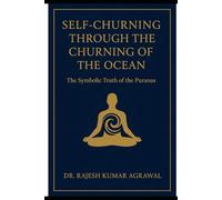 "SELF-CHURNING THROUGH THE CHURNING OF THE OCEAN”: The Symbolic Truth of the Puranas
