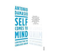 [Self Comes to Mind: Constructing the Conscious Brain] [Damasio, Antonio] [January, 2012]