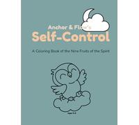Self- Control Coloring Book: A Coloring Book of the Nine Fruits of the Spirit