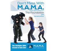 Self-Defense for Moms: Don't Mess With M.A.M.A. - The Foundation - with Jarrett Arthur