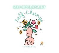 Self-Development Journal: Self-Change: A Guide to Skills, Strength & Personal Growth