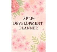 Self-development planer: Achieve balance and growth with this undated Self-Development Planner. Inside: goal-setting spreads, habit trackers, ... etc. Plan, track, and thrive every day.