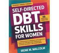 Self-Directed DBT Skills For Women: A Comprehensive Workbook with Practical Exercises for Emotional Regulation, Distress Tolerance, and Mindfulness