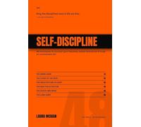 Self-Discipline: 48 Techniques to Conquer Your Impulses, Defeat Distraction, and Forge an Unbreakable Will