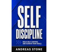 Self-Discipline: Stop Procrastinating, Stay Consistent, and Take Control of Your Habits (Self Development)