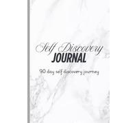 Self Discovery Journal: A 90-Day Journey to Explore Yourself: Reflect, Grow, and Unlock Your True Self