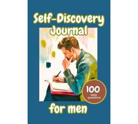 Self-Discovery Journal for Men: 100 Daily Prompts for Emotional Awareness and Personal Growth