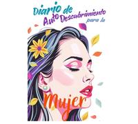 Self-Discovery Journal for Women: Diario de Auto-Descubrimiento para Mujeres: Un Camino hacia la Gratitud, la Claridad y la Paz Interior- con páginas ... para garabatear, un mapa de sueños y más.