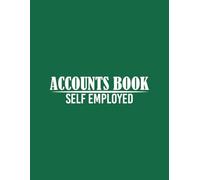 Self Employed Accounts Book A4: Monthly Finance Log Book with Payment Method & Balance Columns - Ideal for Sole Traders, Record and Keep Track of Income & Expense, for Bookkeeping and Small Business