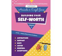 Self-Esteem-Building Your Self-Worth: Volume 3 (A Caribbean Couple’s Journey to Self Discovery)