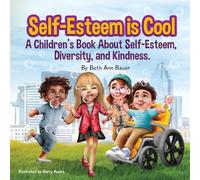 Self-Esteem is Cool: A children's Book About Self-Esteem, Diversity, and Kindness