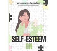 SELF-ESTEEM ON: 45 psychology techniques to improve the 16 variables of self-esteem