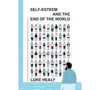 SELF ESTEEM & THE END OF THE WORLD