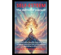 SELF-ESTEEM: THE MIRROR OF YOURSELF