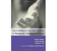 Self-Harm in Young People: A Therapeutic Assessment Manual by Ougrin, Dennis, Zundel, Tobias, Ng, Audrey V (2009) Paperback