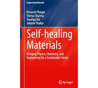 Self-healing Materials: Bridging Physics, Chemistry, and Engineering for a Sustainable Future (Engineering Materials)