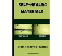 Self-Healing Materials: From Theory to Practice