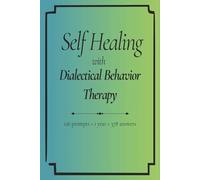 Self Healing with Dialectical Behavior Therapy