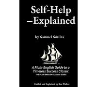 Self Help-Explained: A Plain-English Guide to a Timeless Success Classic (The Plain-English Classics Series)
