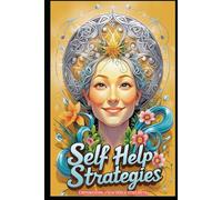 Self Help Strategies: Empowering Your Inner Strength