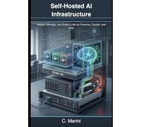 Self-Hosted AI Infrastructure: Deploy, Manage, and Scale LLMs on Proxmox, Docker, and NAS (Developer guides)