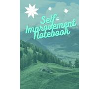 Self-Improvement: A Simple Journal for Goals, Mindset and Daily Progress