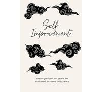 Self Improvement Journal Hardcover: Perfect gift for men and women of any age | stay organized, set goals, be motivated, achieve daily peace | hardcover | 260 pages