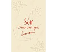 Self Improvement Journal: Set 3 Tasks A Day, Stay Focused, And Reflect On Your Progress