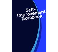 Self-Improvement Notebook: A Simple Journal for Goals, Mindset and Daily Progress